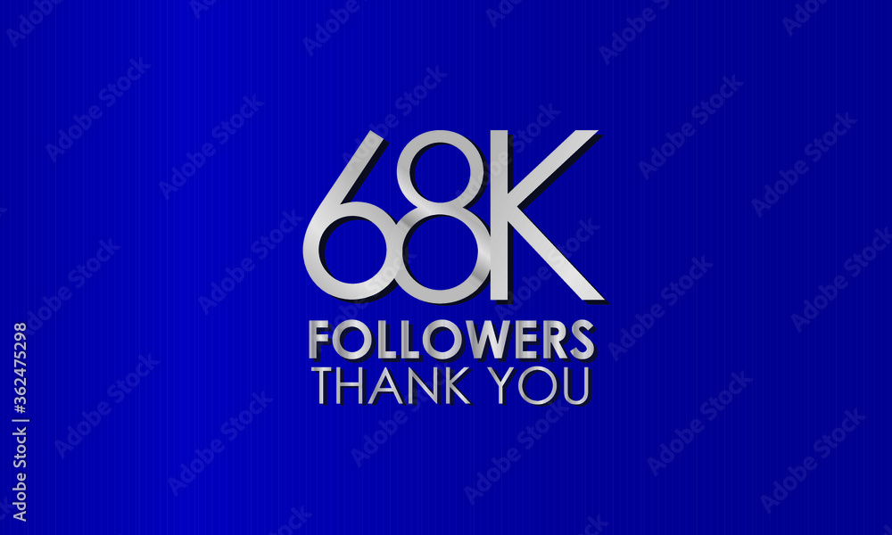 68K,68.000 Follower Thank you. Silver Color on Blue Background, for Social Media, Internet Account - Vector 68K,68.000 Follower Thank you. Silver Color on Blue Background, for Social Media, Internet Account - Vector