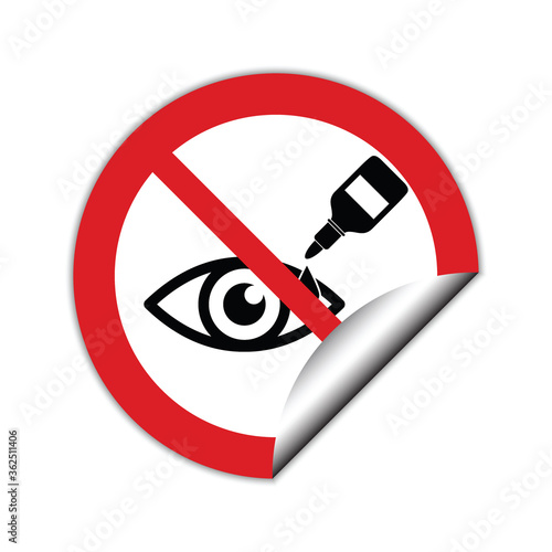 No  Eye drop prohibited sign. 