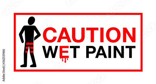 Caution wet paint funny attention sign - human silhouette with pants smeared by paint - warning board for fresh painted surface