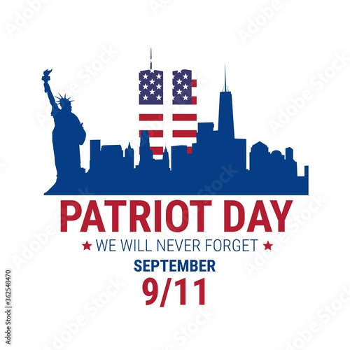 Patriot day illustration. We will newer forget 911. September, 11 rememberance day. Vector patriotic illustration with american flag and New York