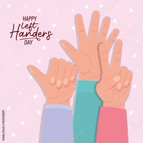 sign with hands and happy left handers day text design of Holiday and message theme Vector illustration