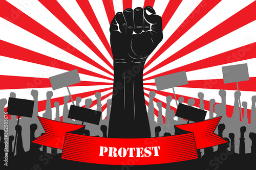 Protest. Silhouette of a raised fist with a ribbon that says PROTEST, against the backdrop of protesting people. Vector