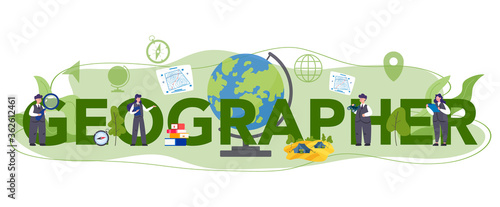 Geographer typographic header concept. Studying the lands, features,