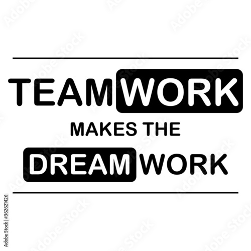 vector illustration of a sign slogan teamwork makes the dream work
