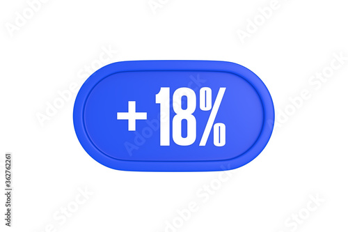 18 Percent increase 3d sign in blue color isolated on white background, 3d illustration.