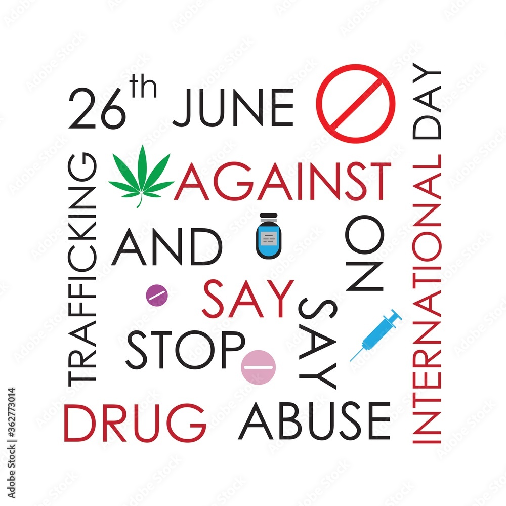 International day against drug abuse and illicit trafficking concept ...