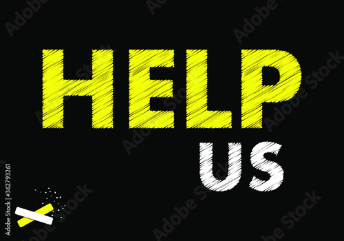 Help us writing text on black chalkboard. vector illustration