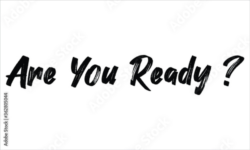 Are You Ready Brush Typography Hand drawn writing Black Text on White Background  