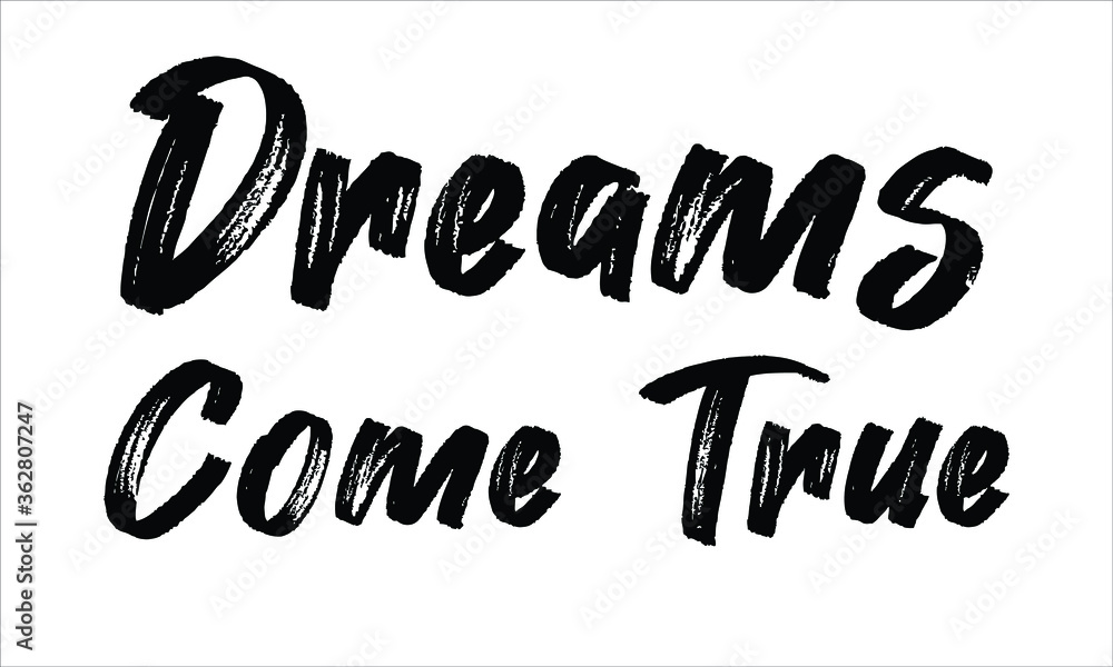 Obraz premium Dreams Come True Brush Typography Hand drawn writing Black Text on White Background 