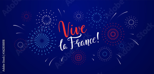 Vive la France greeting banner design with handwritten lettering and fireworks for French National Day. Bastille Day, July 14. - Vector