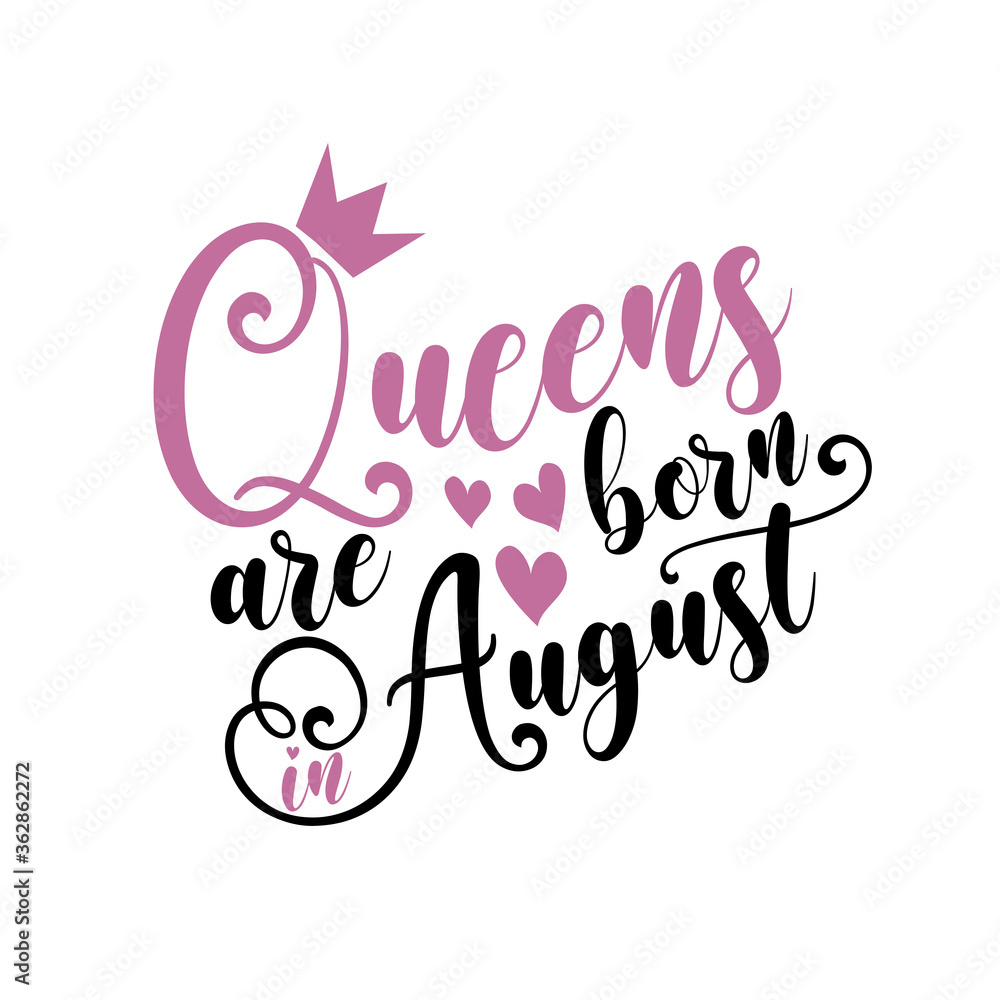 Obraz premium Queens are born in August - Vector illustration Hand drawn crown. Good for scrap booking, posters, greeting cards, banners, textiles, T-shirts, or gifts, clothes.