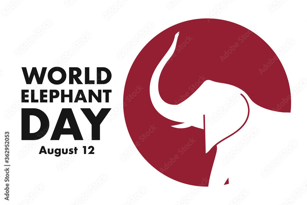 World Elephant Day. August 12.Holiday concept. Template for background, banner, card, poster with text inscription. Vector EPS10 illustration. World Elephant Day. August 12.Holiday concept. Template for background, banner, card, poster with text inscription. Vector EPS10 illustration.