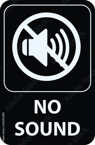 NO SOUND NO EXCESSIVE NOISE ALLOWED KEEP SILENCE BE QUITE WARNING SIGN VECTOR