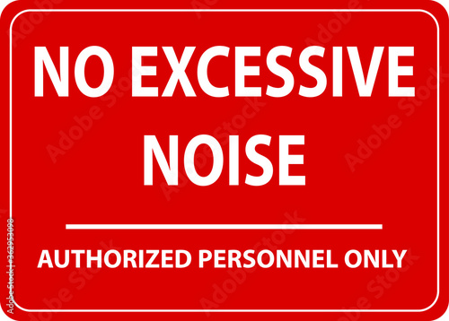 NO SOUND NO EXCESSIVE NOISE ALLOWED KEEP SILENCE BE QUITE WARNING SIGN VECTOR