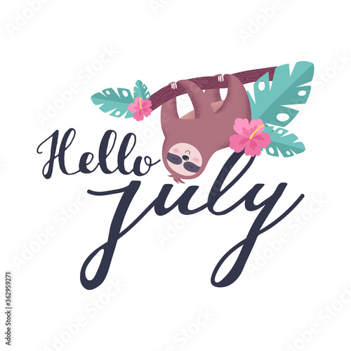 Cute sloth. Summer card bright illustration in cartoon style. Hello July lettering. Vector