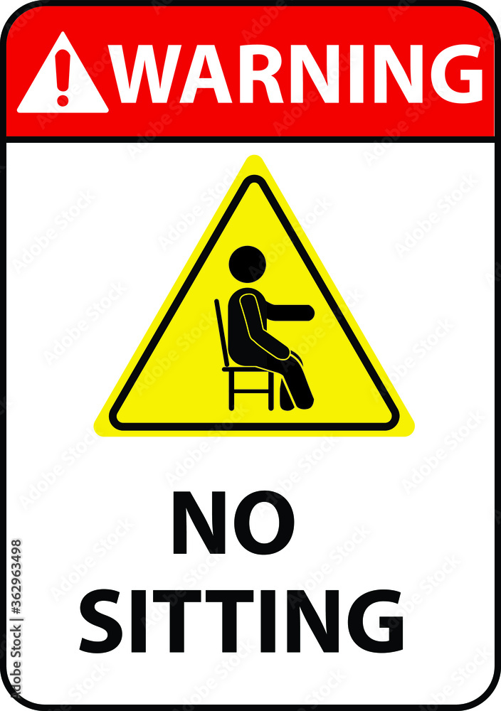 Do not sit here no sitting warning caution notice sign vector illustration Do not sit here no sitting warning caution notice sign vector illustration