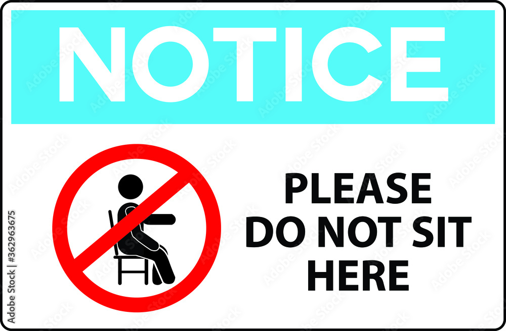 Do not sit here no sitting warning caution notice sign vector illustration Do not sit here no sitting warning caution notice sign vector illustration