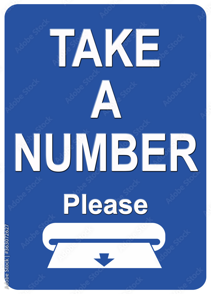 A sign that says:  TAKE A NUMBER  PLEASE.