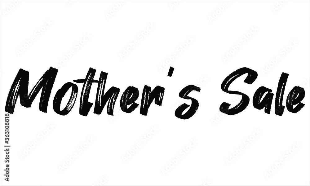 Mother’s Sale Brush Hand drawn typography lettering phrase isolated on the white background, for greeting and invitation card Mother’s Sale Brush Hand drawn typography lettering phrase isolated on the white background, for greeting and invitation card