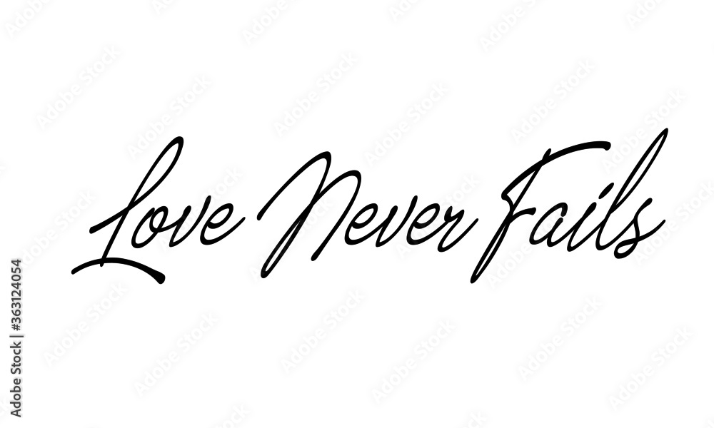 Love never fails, Christian Faith, Typography for print or use as poster, card, flyer or T Shirt