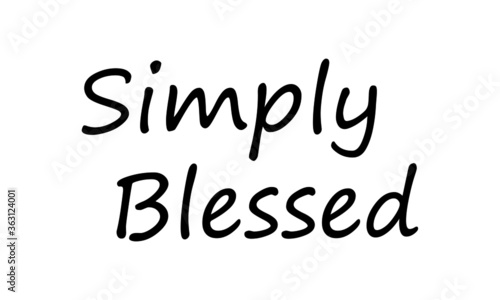Simply Blessed  Christian Faith  Typography for print or use as poster  card  flyer or T Shirt