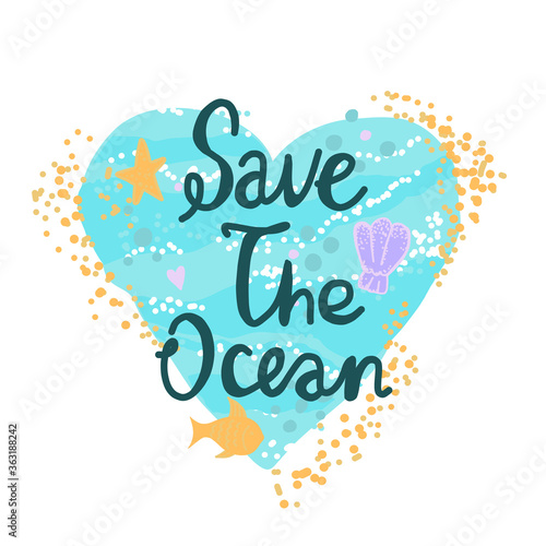 Vector illustration of an ocean heart lettering for environmental pollution - Save the ocean. A call for the use of environmentally friendly conservation. For bag, poster, banner or t-shirt.