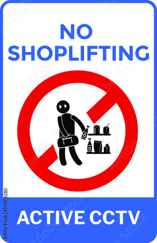 NO SHOPLIFTING ALLOWED DO NOT STEAL BANNED PROHIBITED THIEF ACTIVE CCTV SHOPLIFTERS WILL BE PROSECUTED NOTICE WARNING SIGN VECTOR ILLUSTRATION EPS