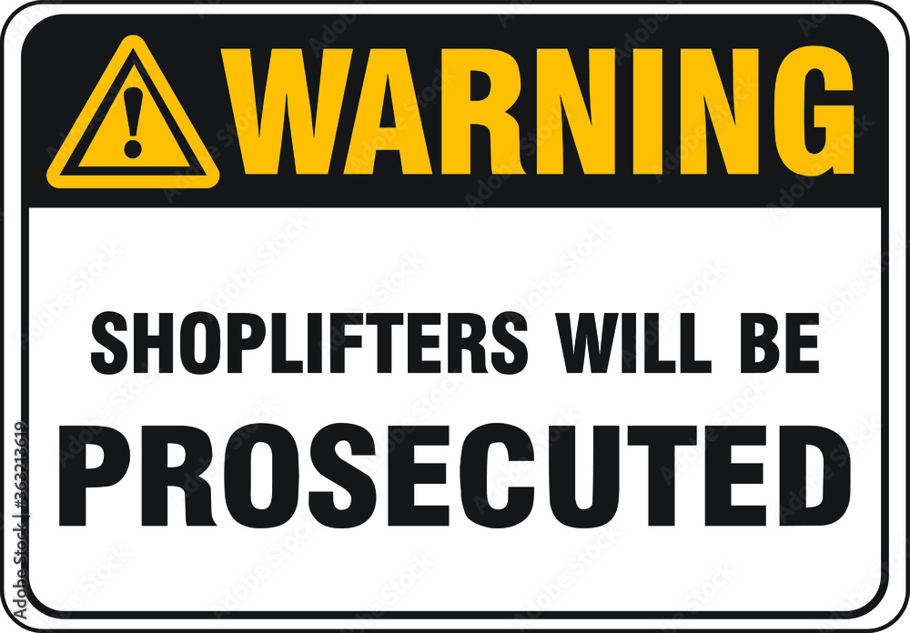 NO SHOPLIFTING ALLOWED DO NOT STEAL BANNED PROHIBITED THIEF ACTIVE CCTV SHOPLIFTERS WILL BE PROSECUTED NOTICE WARNING SIGN VECTOR ILLUSTRATION EPS