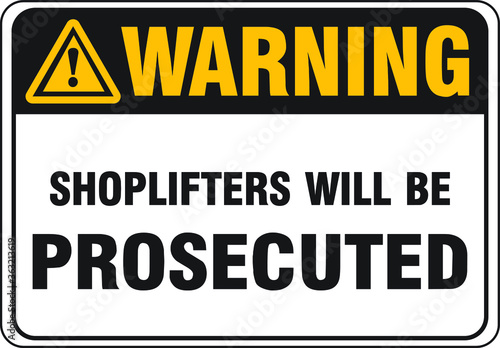 NO SHOPLIFTING ALLOWED DO NOT STEAL BANNED PROHIBITED THIEF ACTIVE CCTV SHOPLIFTERS WILL BE PROSECUTED NOTICE WARNING SIGN VECTOR ILLUSTRATION EPS