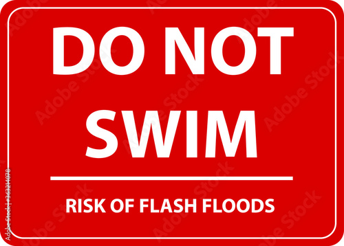 NO SWIMMING ALLOWED DO NOT SWIM BANNED PROHIBITED DEEP WATER FLASH FLOODS RISK NOTICE WARNING SIGN VECTOR ILLUSTRATION EPS
