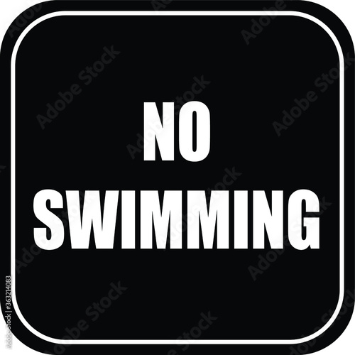 NO SWIMMING ALLOWED DO NOT SWIM BANNED PROHIBITED DEEP WATER FLASH FLOODS RISK NOTICE WARNING SIGN VECTOR ILLUSTRATION EPS