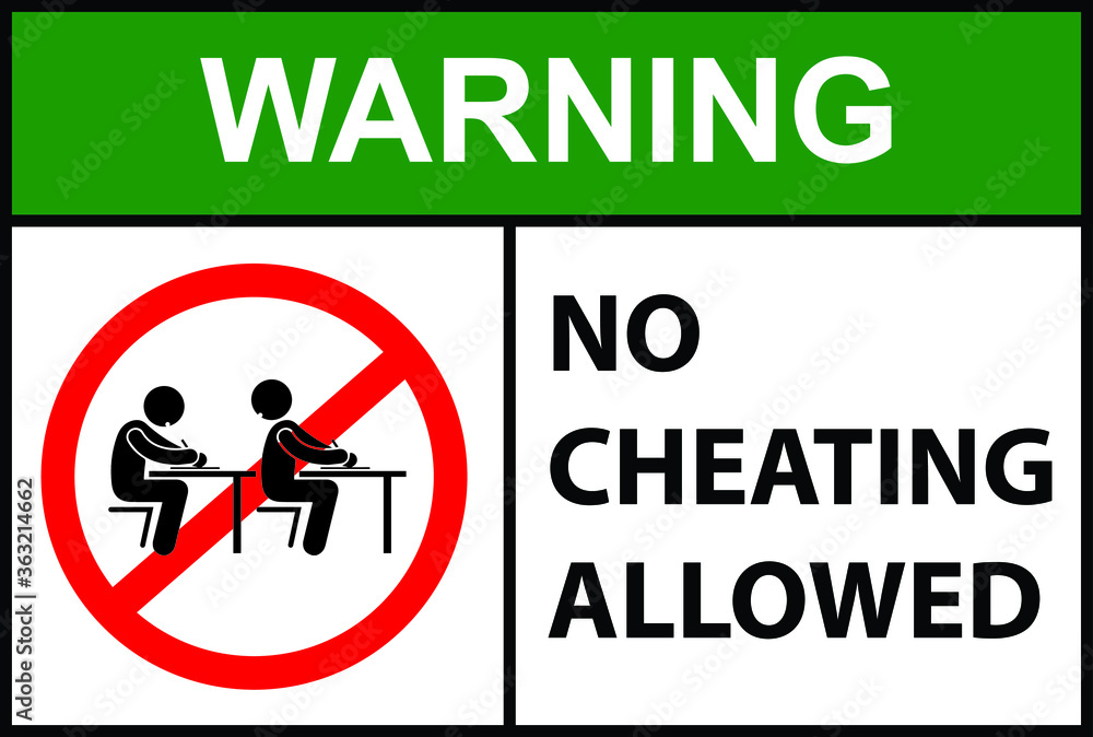NO CHEATING ZONE DO NOT CHEAT IN THE EXAM HALL DEGREE AT RISK ALLOWED BANNED PROHIBITED NOTICE WARNING SIGN VECTOR ILLUSTRATION EPS NO CHEATING ZONE DO NOT CHEAT IN THE EXAM HALL DEGREE AT RISK ALLOWED BANNED PROHIBITED NOTICE WARNING SIGN VECTOR ILLUSTRATION EPS