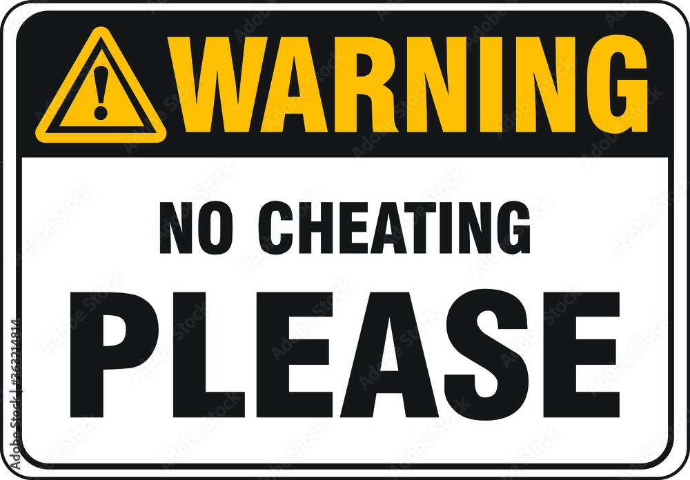 NO CHEATING ZONE DO NOT CHEAT IN THE EXAM HALL DEGREE AT RISK ALLOWED BANNED PROHIBITED NOTICE WARNING SIGN VECTOR ILLUSTRATION EPS