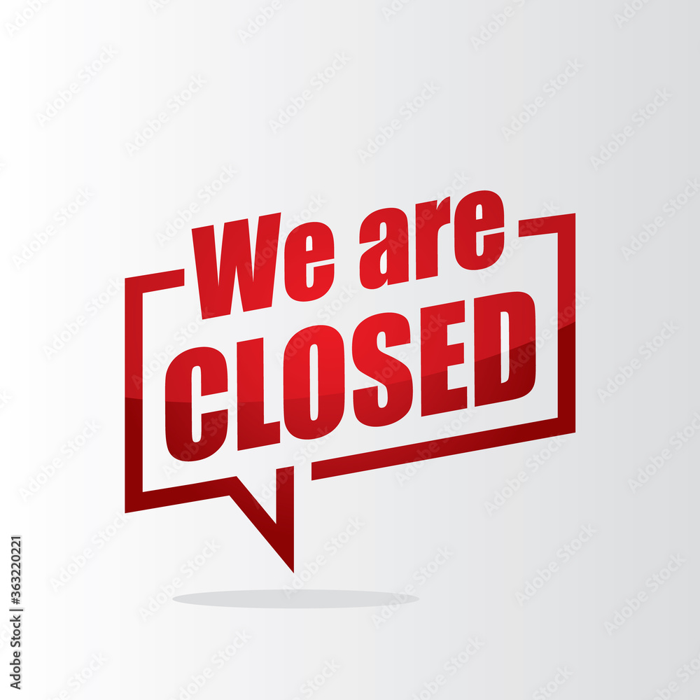 We are Closed in speech brackets red color with isolated background