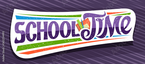 Vector banner for School Time, decorative cut paper badge with illustration of colorful school accessories and unique brush lettering for words - school time on purple abstract background.