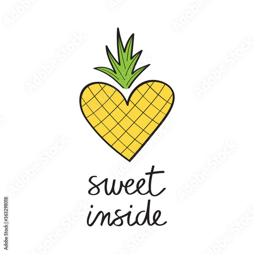 Sweet inside pineapple vector hand drawn illustration. Black sweet inside, summer writing with colorful yellow and green pineapple heart. Isolated.