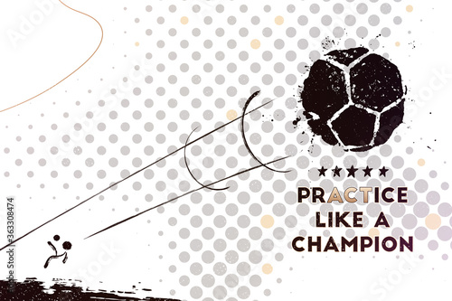 Practice like a champion. Vector illustration of abstract football background with grunge soccer ball print