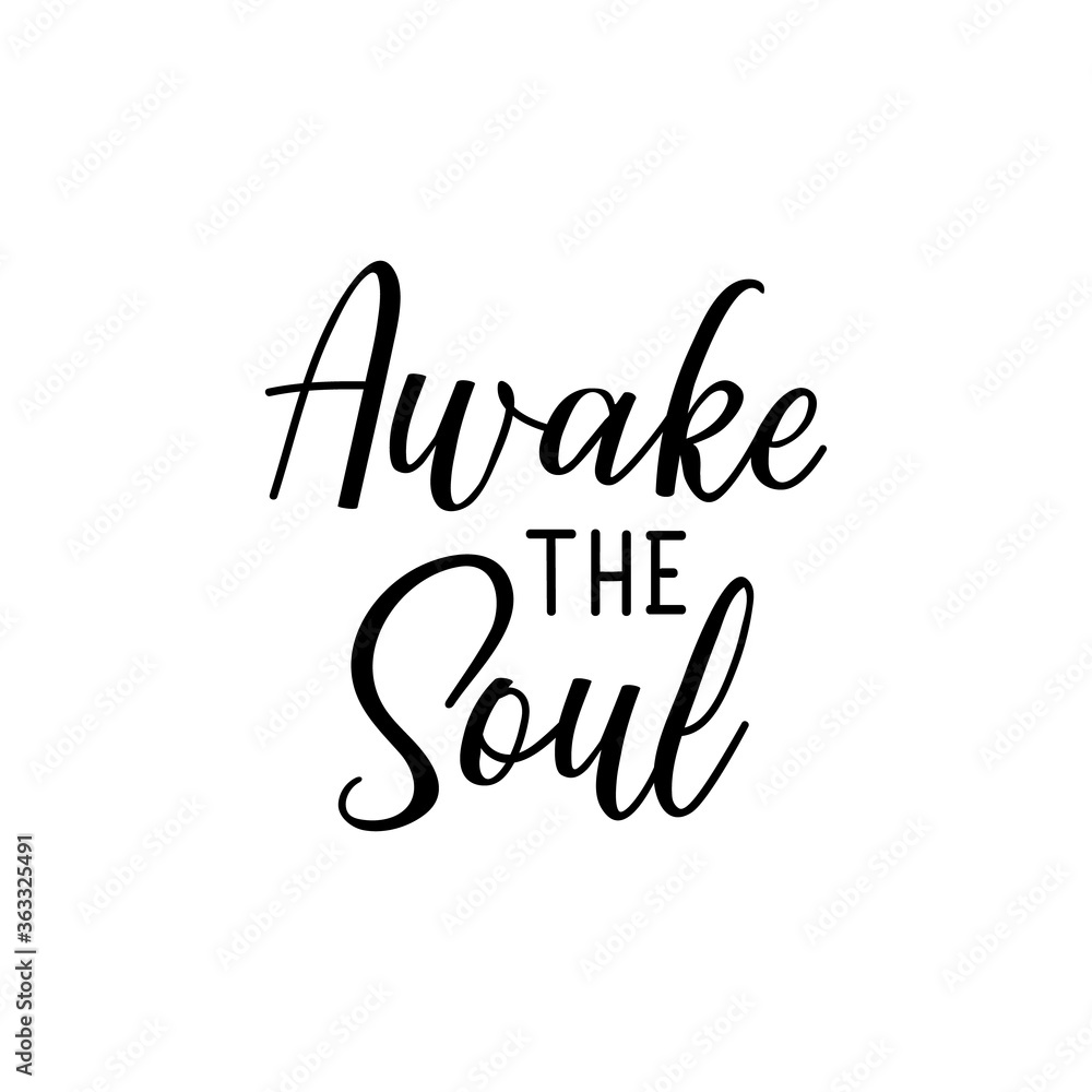 Awake the soul. Vector illustration. Lettering. Ink illustration.
