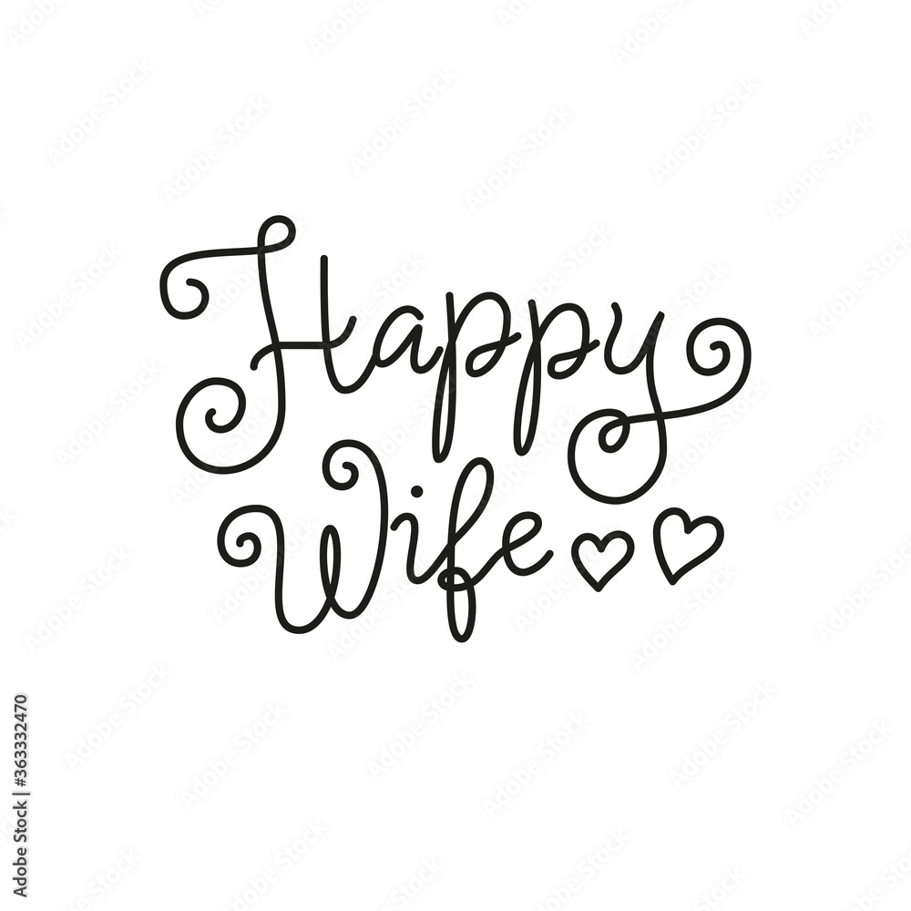 Modern calligraphy lettering of Happy Wife in black isolated on white background