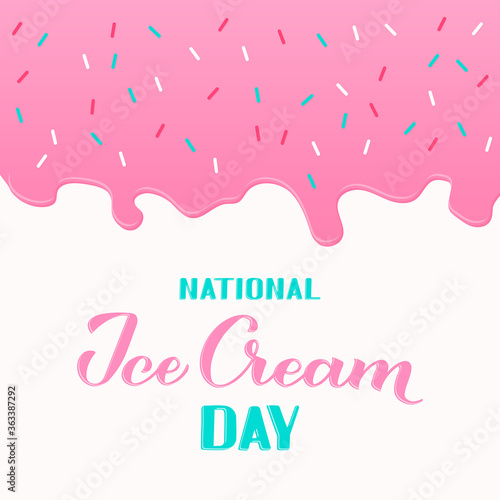 National Ice Cream Day vector poster with calligraphy hand lettering and melted icecream. Funny American holiday celebrate third Sunday of july. Template for banner, flyer, cafe or restaurant menu