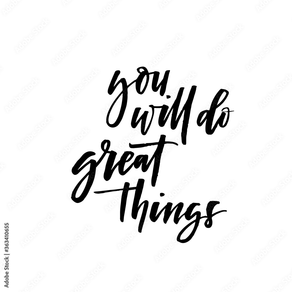 You will do great things card. Modern vector brush calligraphy. Ink illustration with hand-drawn lettering. 
