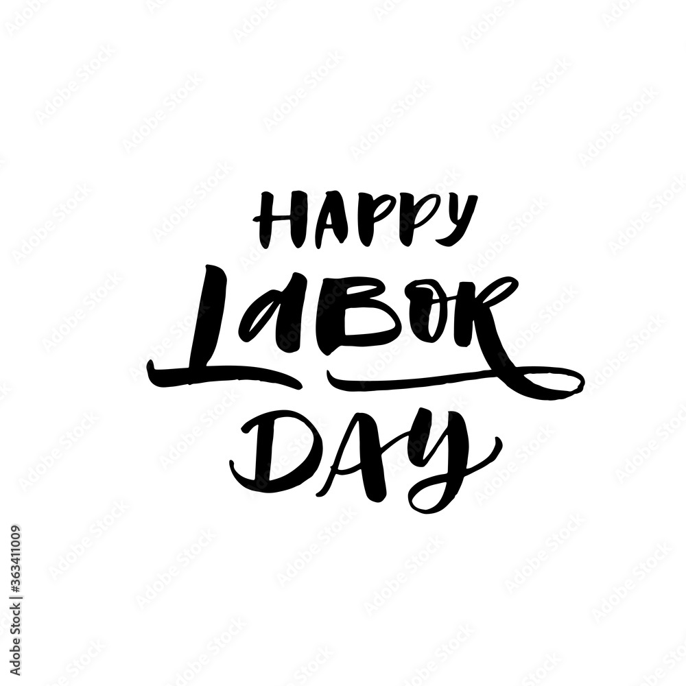 Happy Labor day card. Modern vector brush calligraphy. Ink illustration with hand-drawn lettering. 