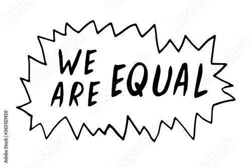We are equal - vector lettering doodle handwritten on theme of antiracism, protesting against racial inequality and revolutionary design. For flyers, stickers, posters