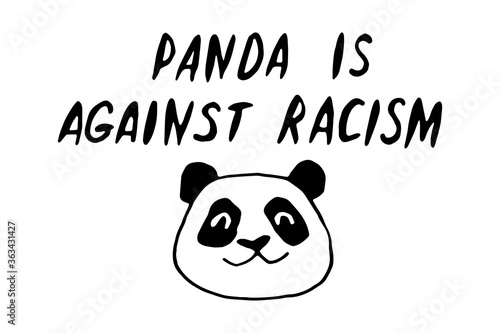 Panda is against racism - vector lettering doodle handwritten on theme of antiracism, protesting against racial inequality and revolutionary design. For flyers, stickers, posters, t-shirt