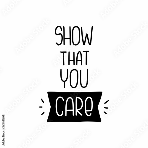 Supportive message when a human feels bad, in stress or anxiety. Show that you care lettering message.  Positive teenager parenting  connection quote vector design.  