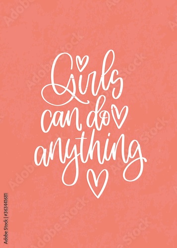 Feminist strength and power quote vector design for a toddler, teenager girl, young woman t-shirt. Girls can do anything modern calligraphy statement message and heart symbols on a vintage coral card.