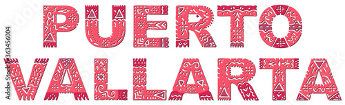 Puerto Vallarta. Red isolated inscription with national ethnic ornament. Patterned red Mexican Puerto Vallarta for print on clothing, t-shirt, booklet, poster, banner, flyer, card. Stock picture.
