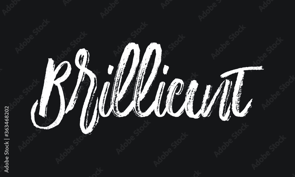 Brilliant Chalk white text lettering typography and Calligraphy phrase isolated on the Black background 