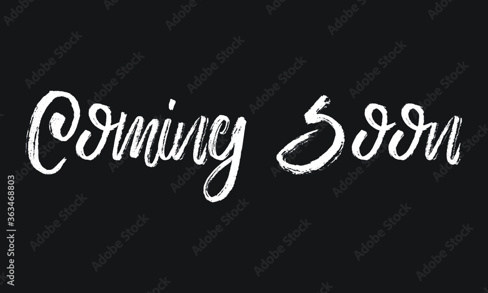 Coming Soon Chalk white text lettering typography and Calligraphy phrase isolated on the Black background 