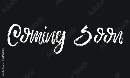 Coming Soon Chalk white text lettering typography and Calligraphy phrase isolated on the Black background 